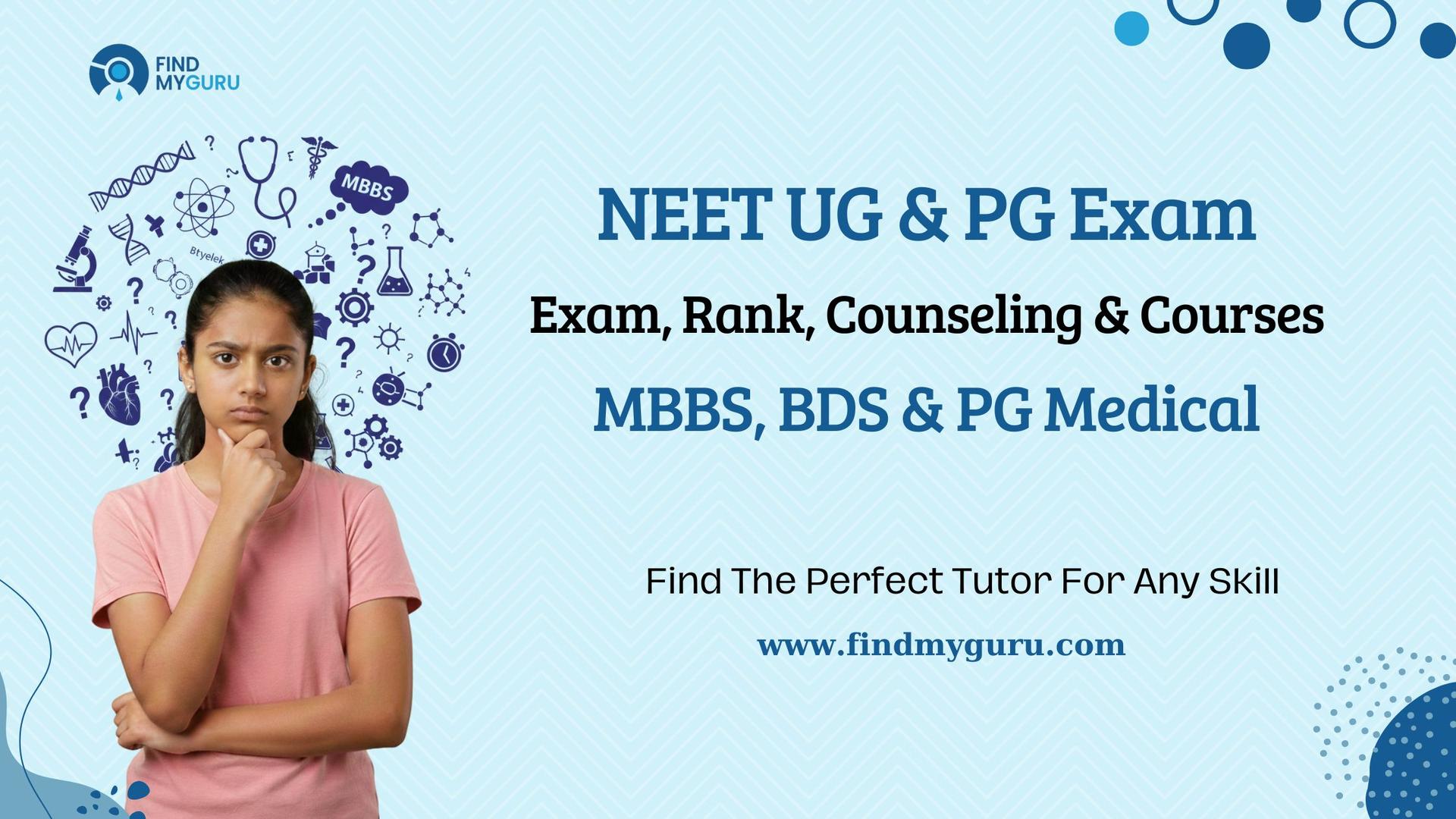 NEET Exam: Meaning, Purpose, Eligibility, Courses, Exam Pattern