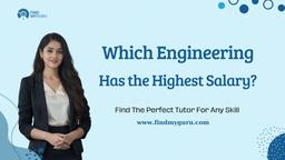Which Engineering Has the Highest Salary?