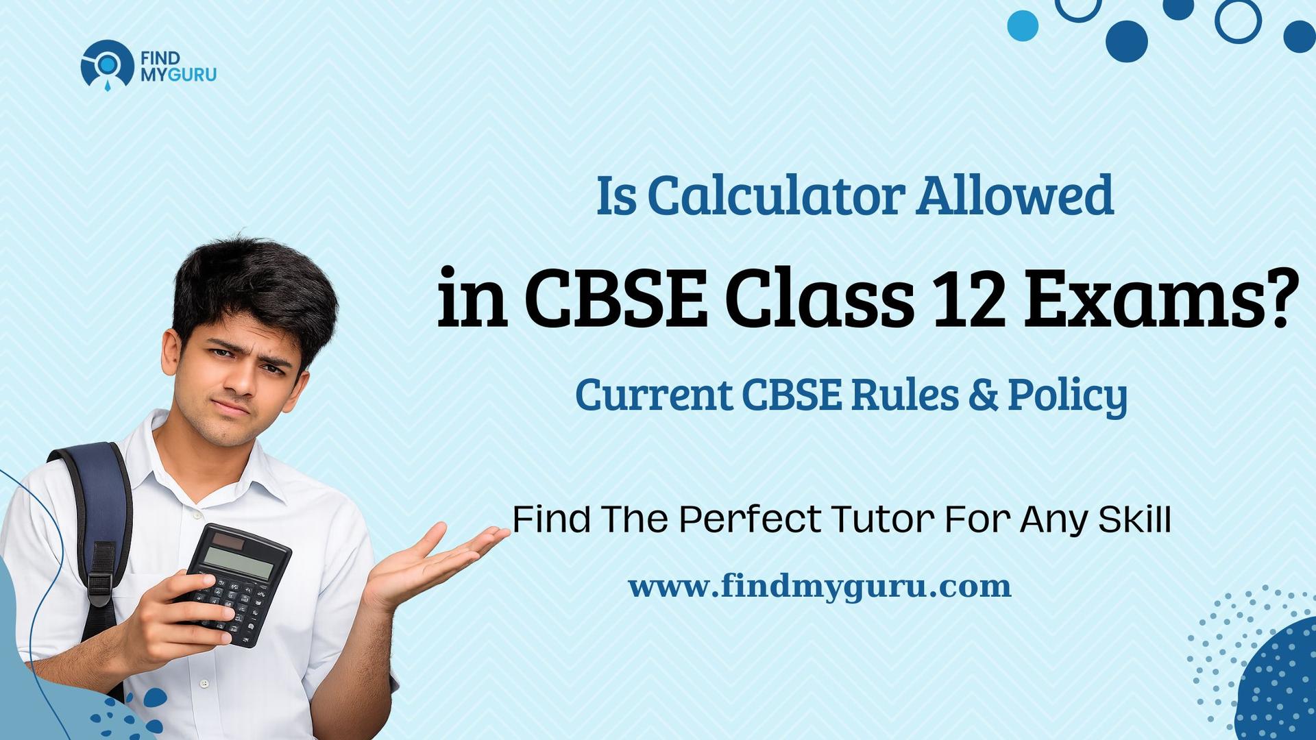 Is Calculator Allowed in CBSE Class 12