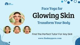 Face yoga for glowing skin