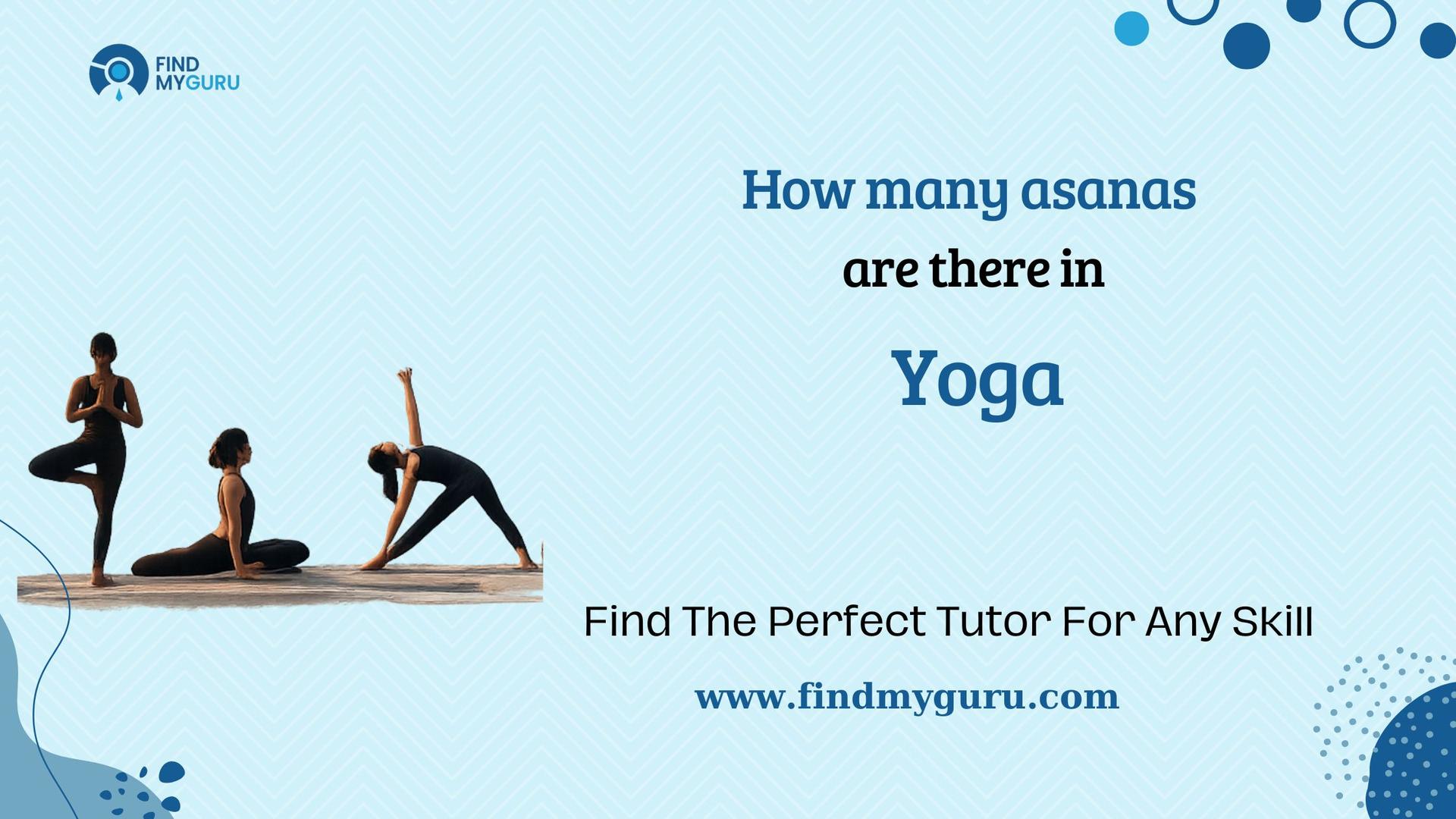 how many asanas are there in yoga