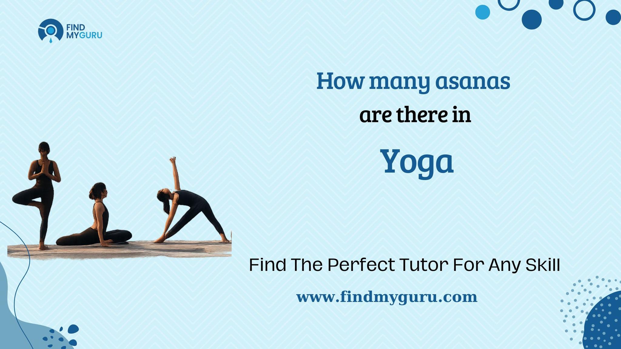 how many asanas are there in yoga