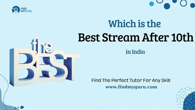 Which Is the Best Stream After 10th