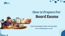 How to prepare for board exams