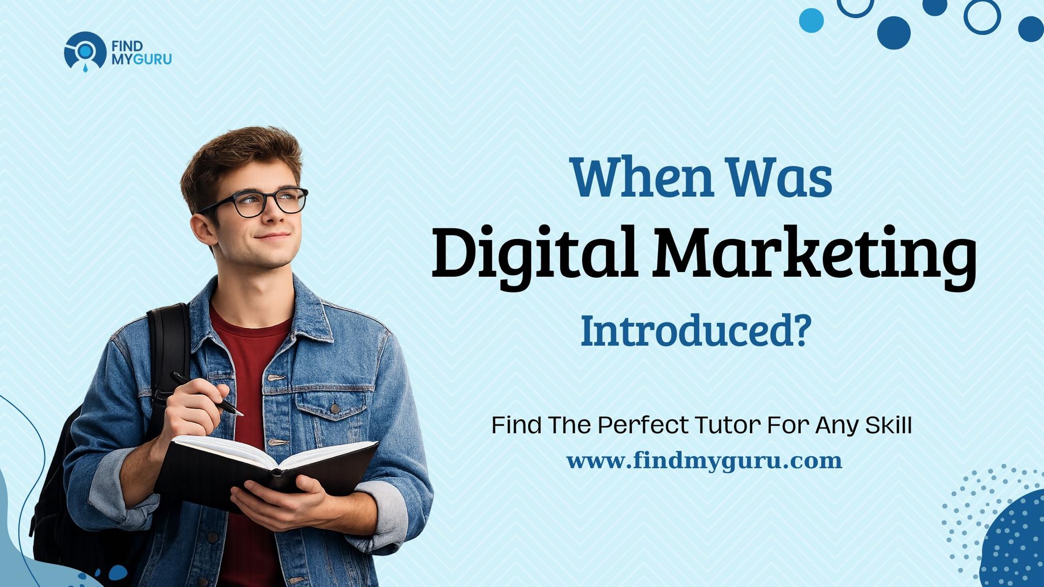 When Was Digital Marketing Introduced