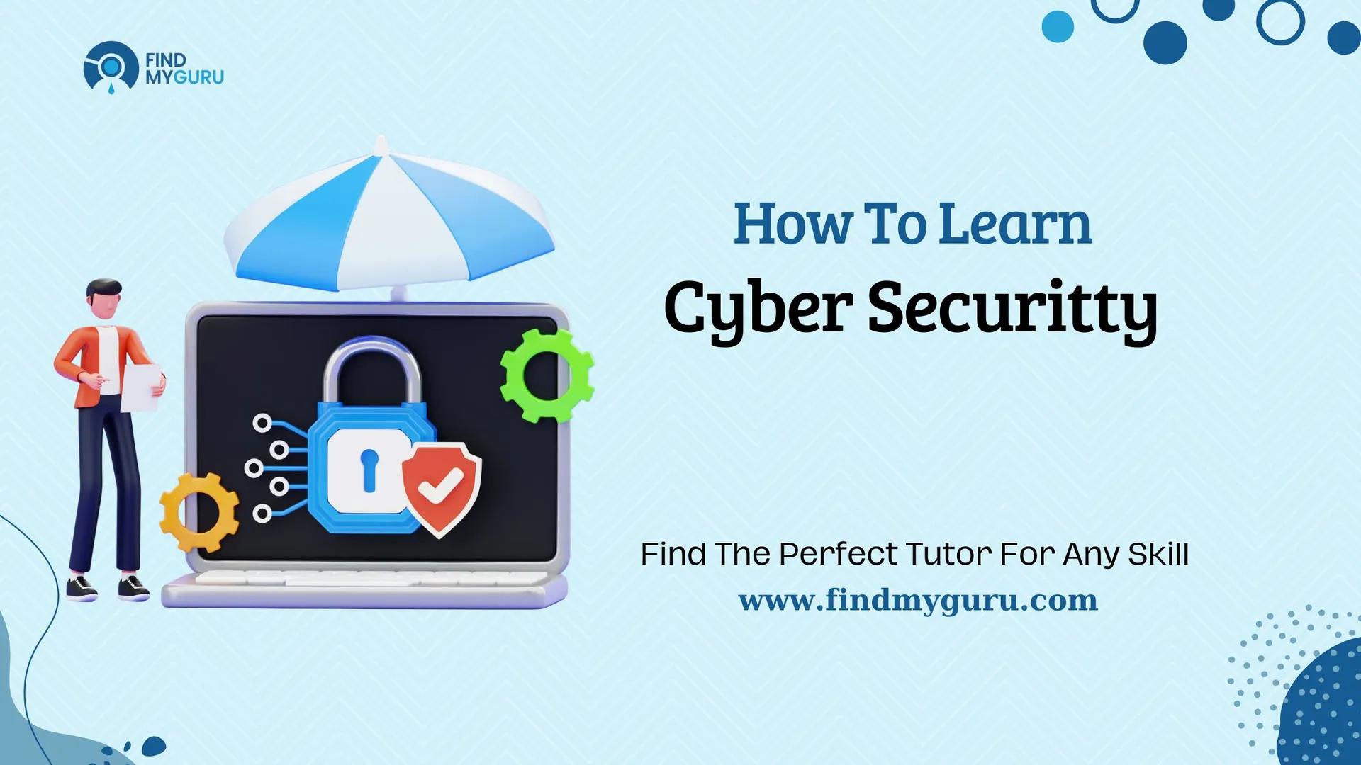 How to Learn Cyber Security