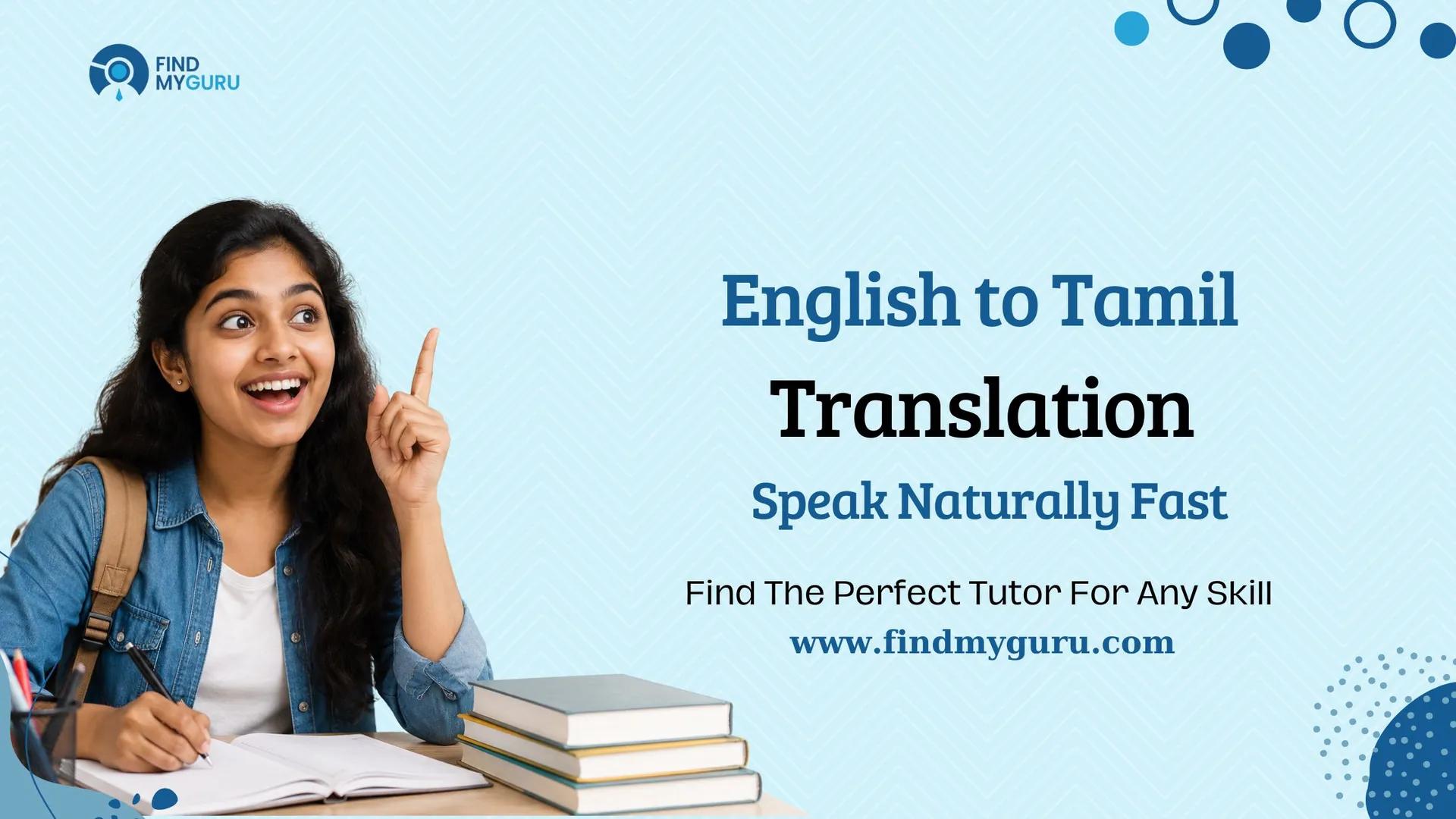 English to Tamil Translation Made Easy with Natural Examples, Tips, and Accurate Meaning Guide
