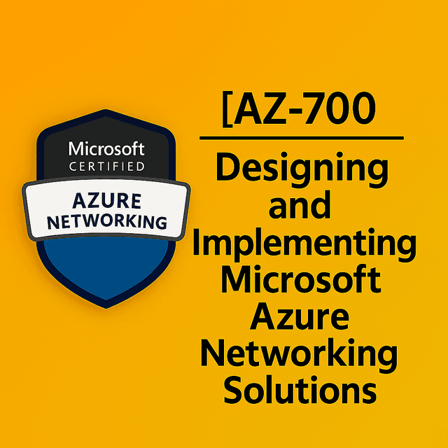 AZ-700: Designing and Implementing Microsoft Azure