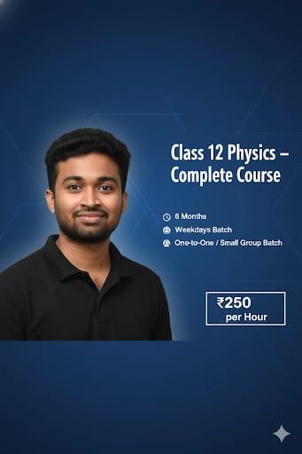 Class 12 Physics – Complete Full Syllabus - Shiba Santosh Meher