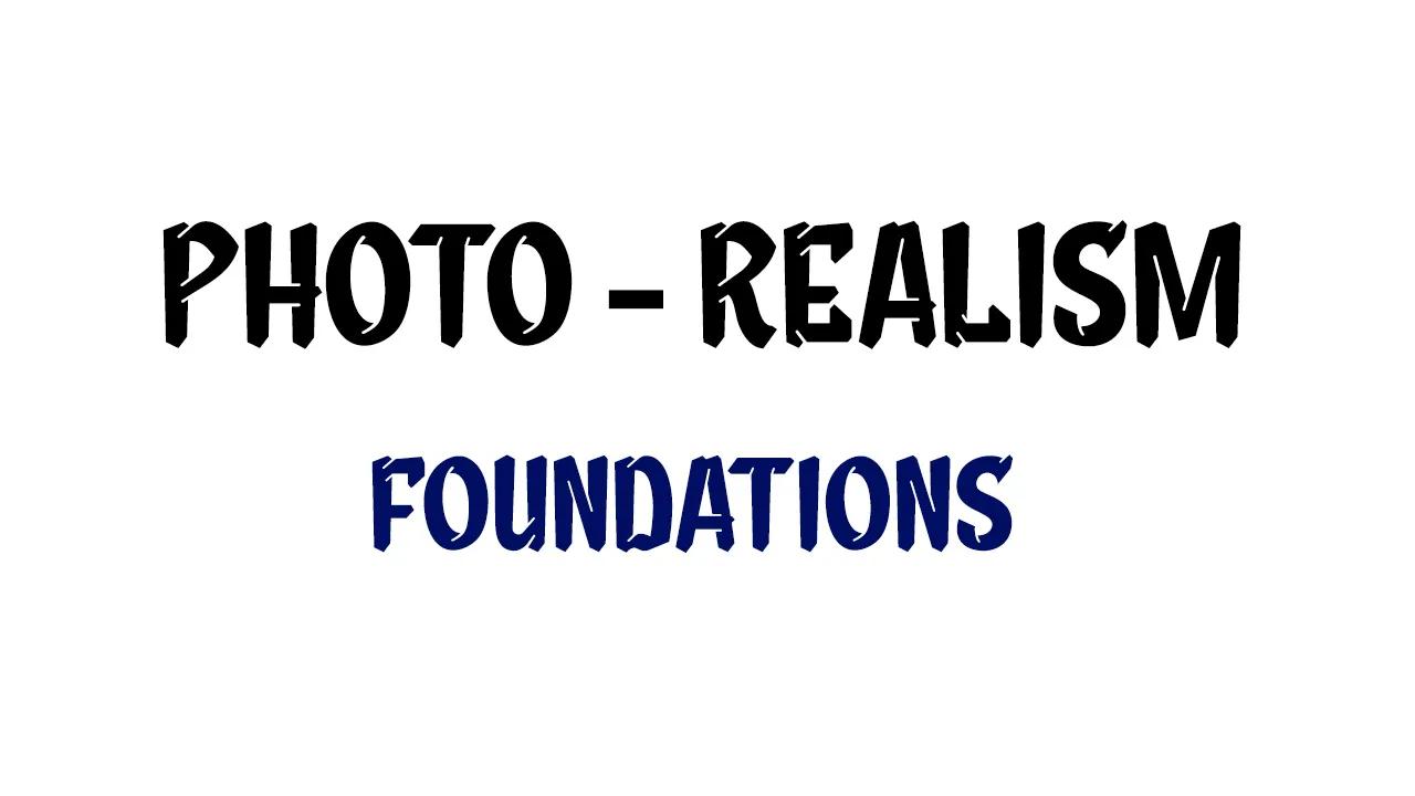 Photo Realism - Foundations