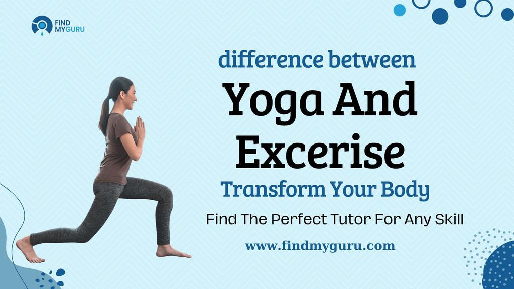 difference between yoga and exercise