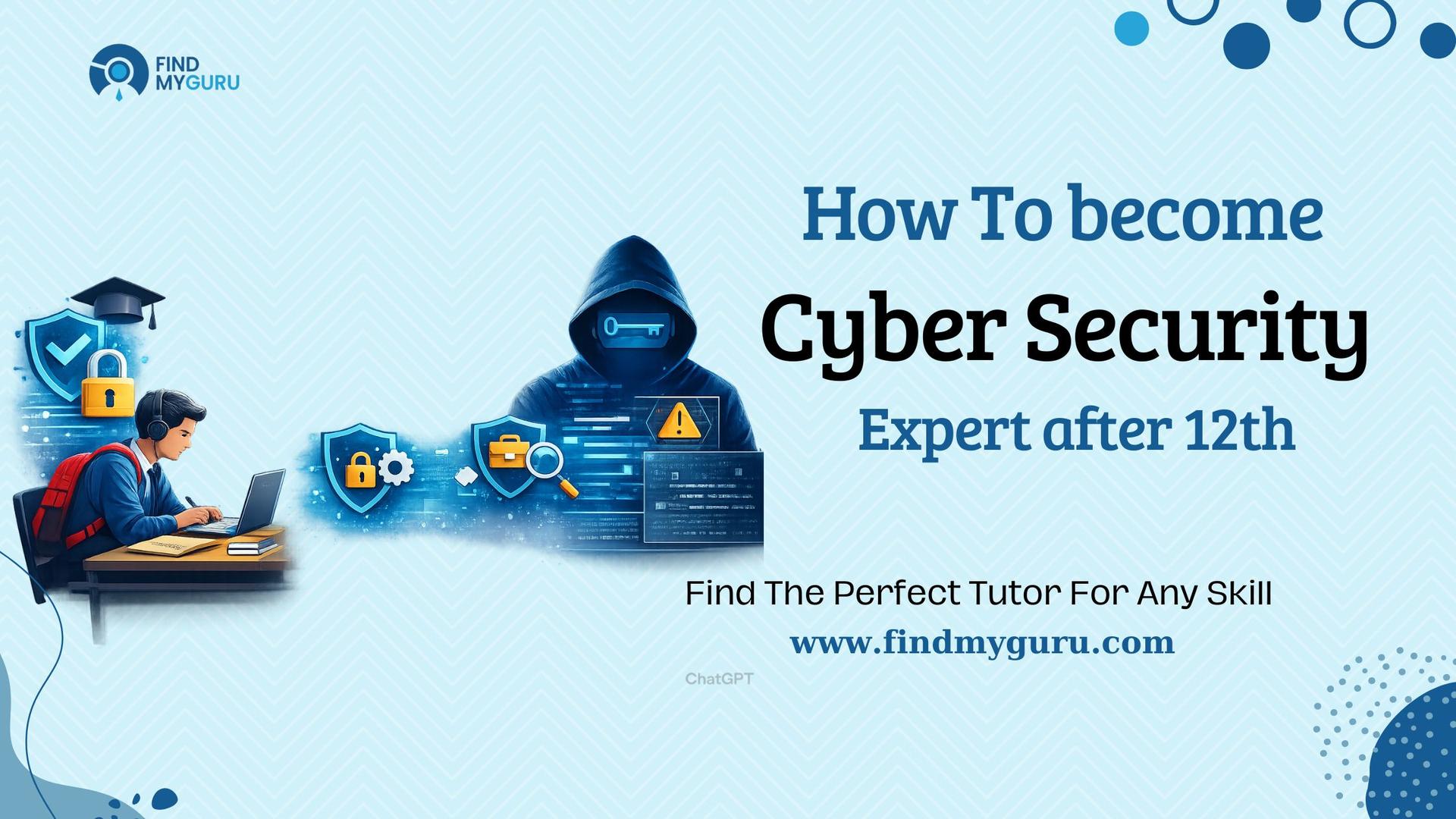 How To Become Cyber Security Expert After 12th