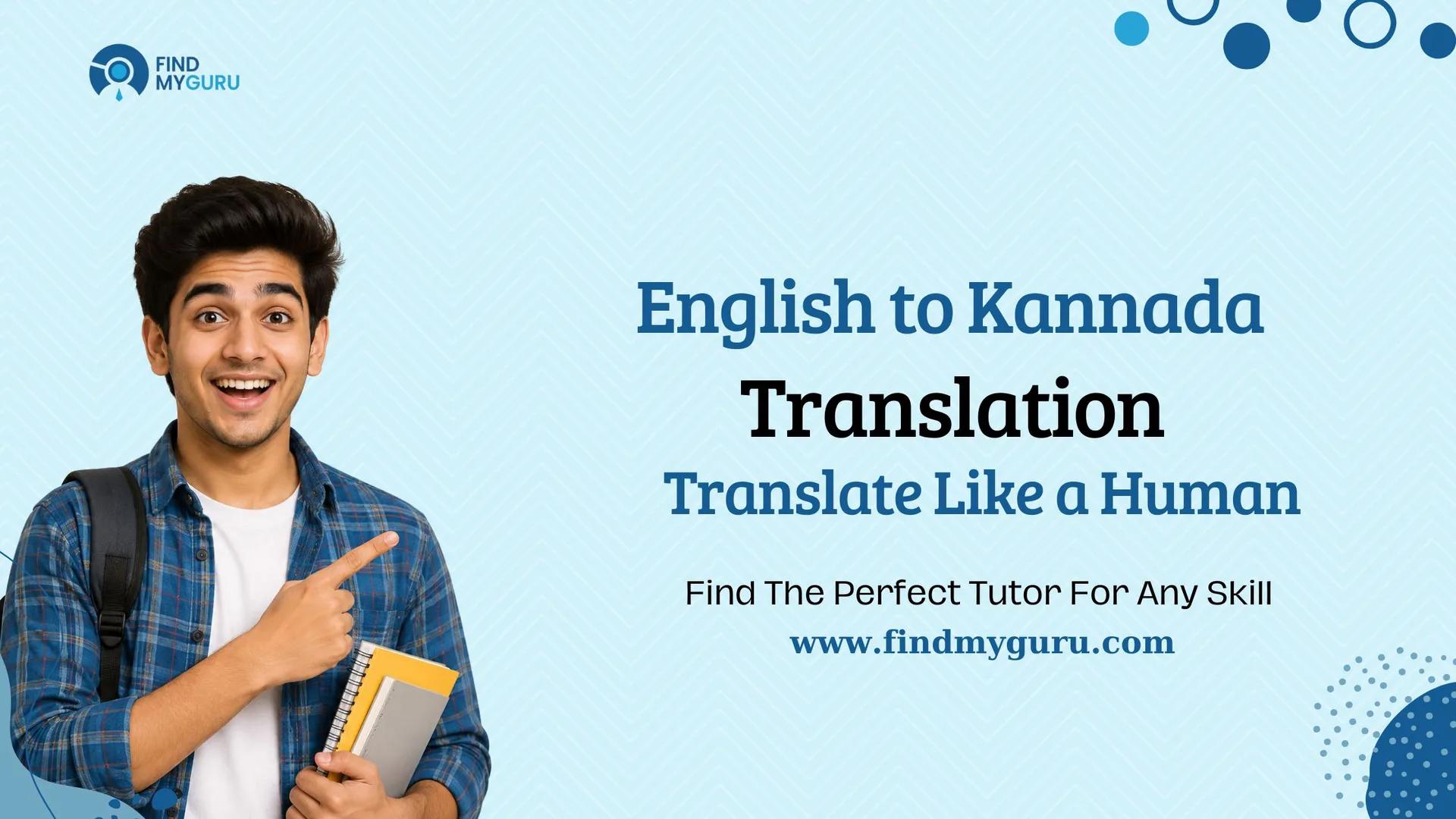 English to Kannada Translation: How to Translate Naturally Without Sounding Robotic