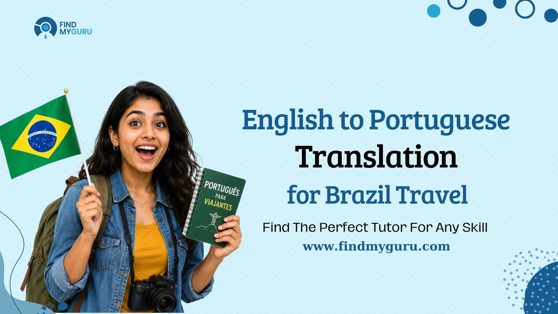 English to Portuguese Translation for Brazil Travel: Essential Phrases, Tips, and Tools