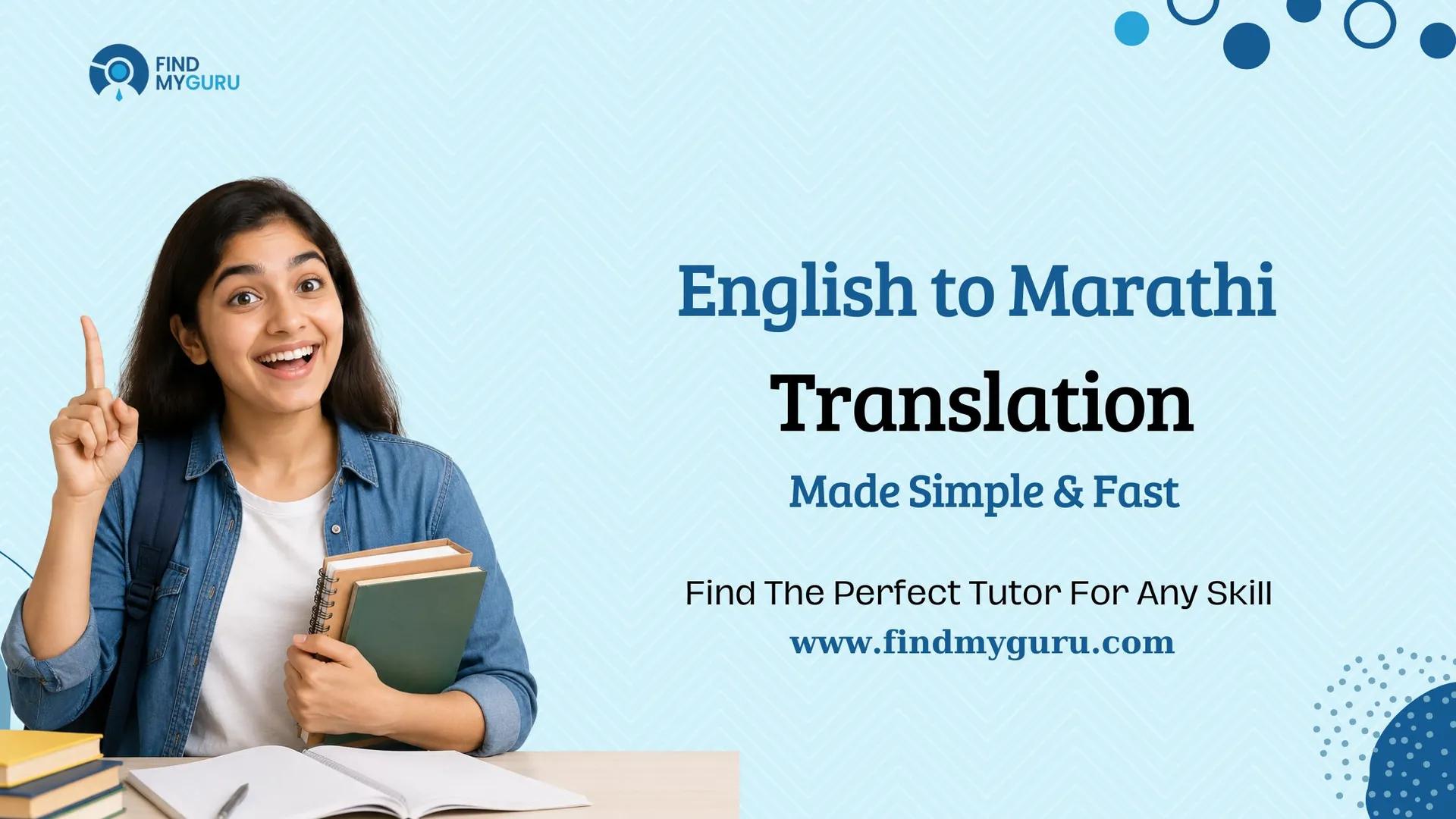 English to Marathi Translation Guide: Easy Examples, Tools, Tips & Accurate Marathi Learning