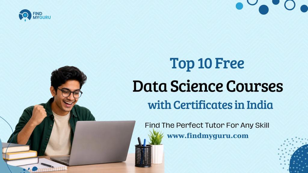 Free Data Science Courses with Certificates: Best Picks for Indian Learners in 2026