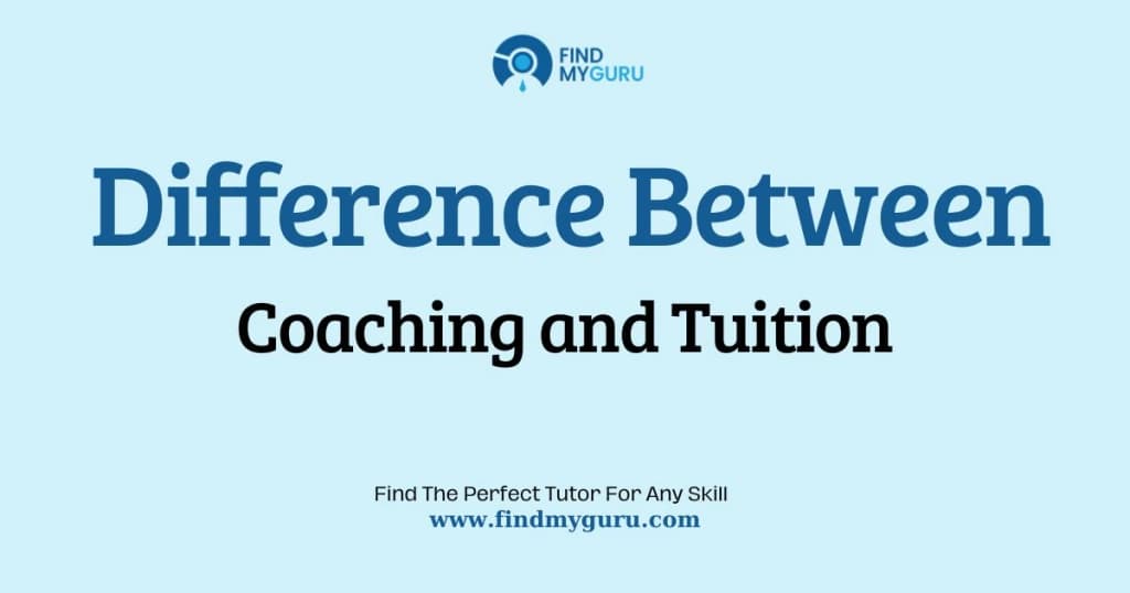 Difference Between Coaching and Tuition