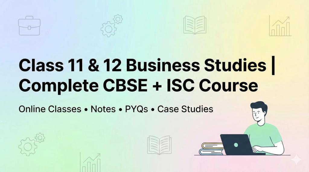 Business Studies (Class 11 & 12) Complete CBSEm - Kanishka Jha