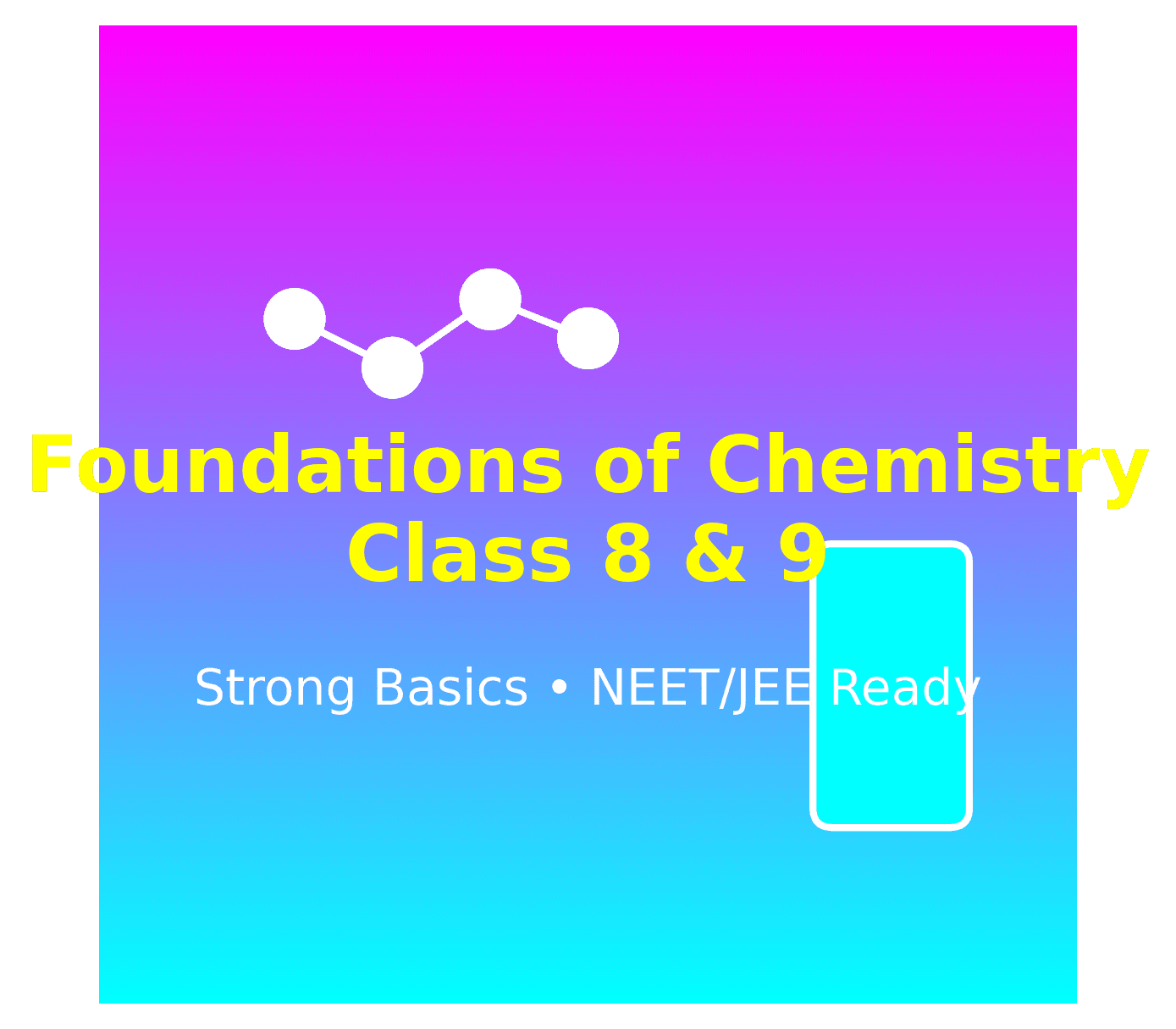 Chemistry Foundations Course for Class 8 & 9 – Prebhleen Singh