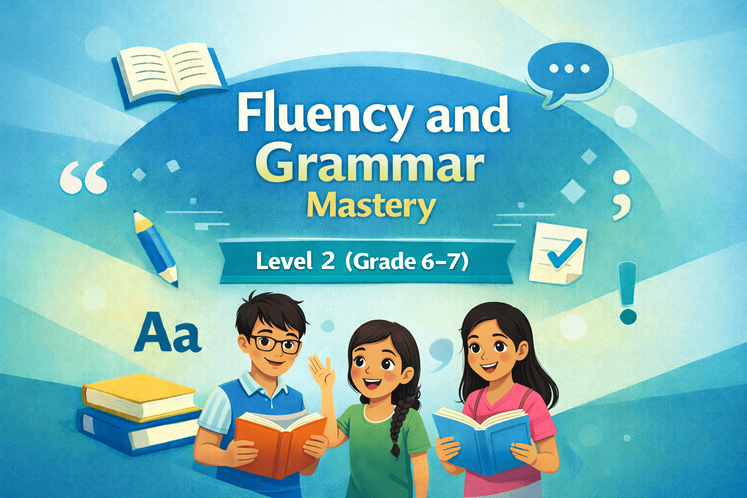 English Fluency and Grammar Mastery - Level 2 ( Grade 6-7) by Vinodhini Senthilkumar