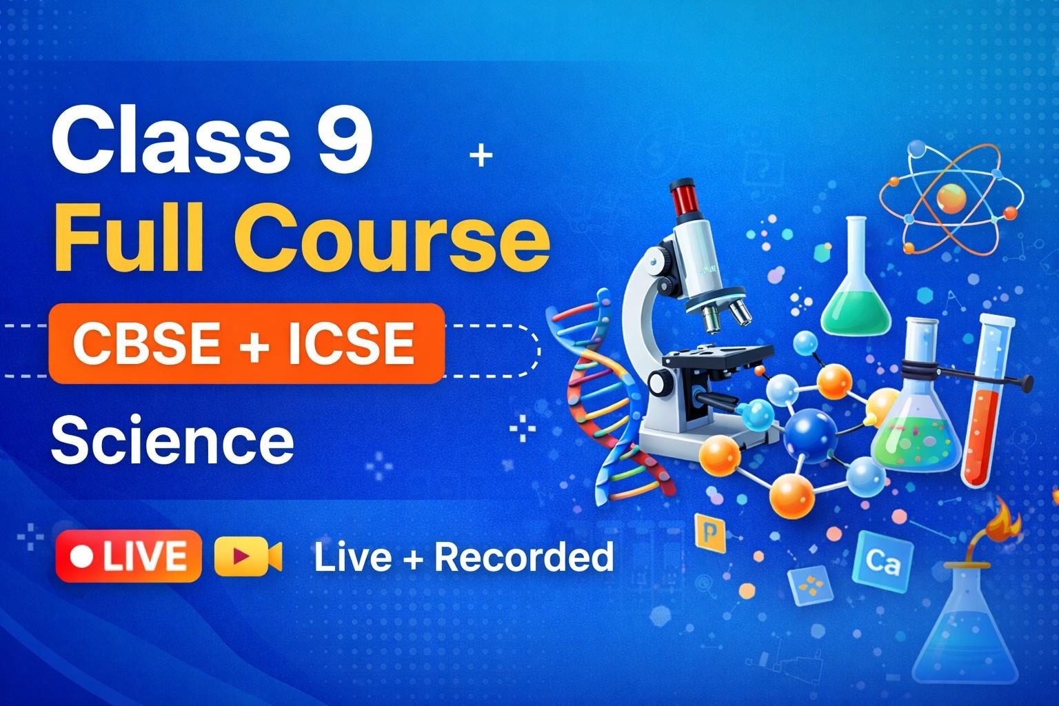 Class 9 Complete Course (CBSE+ICSE) - Science Course by Aryan Raj